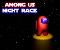 Among Us Night Race