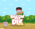 Bacon May Die