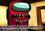 Backrooms Among Impostor And Rolling Giant