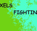 Pixels Fighting
