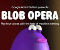Blob Opera