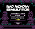 Bad Monday Simulator