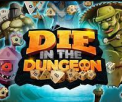 DIE IN THE DUNGEON